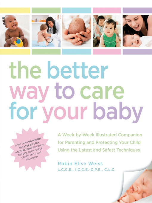 Title details for The Better Way to Care for Your Baby by Robin Weiss - Available
